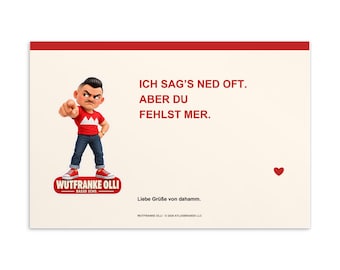 May include: A rectangular greeting card with a cream background and a red top border. It features a cartoon character pointing forward, wearing a red shirt and blue jeans, with the text ICH SAG'S NED OFT. ABER DU FEHLST MER. and a small red heart.