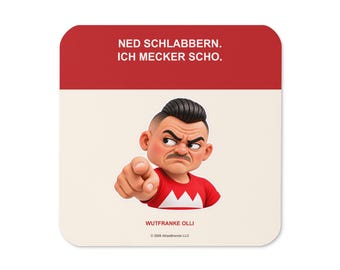 May include: A square coaster with a red top section featuring the white text NED SCHLABBERN. ICH MECKER SCHO. Below, a cartoon character with a moustache and red shirt points forward. The bottom text reads WUTFRANKE OLLI and 2026 AtlasBrands LLC.