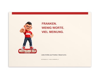 Puede incluir: Una postal rectangular con fondo crema y borde superior rojo. Presenta un personaje de dibujos animados señalando hacia adelante, vistiendo una camiseta roja con un gráfico de corona blanca, jeans azules y zapatillas rojas. Texto: FRANKEN. WENIG WORTE. VIEL MEINUNG. WUTFRANKE OLLI. BASSD SCHO. Liebe Grüße aus Franken. Bassd scho.