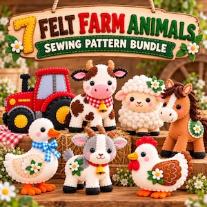 May include: A 7 Felt Farm Animals sewing pattern bundle sign hangs above a red felt tractor and six felt animal figures including a cow, sheep, horse, duck, goat, and chicken, all featuring stitched details and small flower accents.
