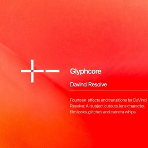 Glyphcore — Resolve Effects for macOS and Windows