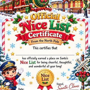 May include: A decorative Official Nice List Certificate from the North Pole featuring a festive train, Santa Claus, and a conductor. The document includes text stating it certifies that the recipient has earned a place on Santa's Nice List.