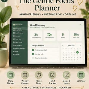 May include: A laptop screen displaying The Gentle Focus Planner interface with a dark green sidebar, a dashboard showing daily priorities, focus progress, and an April 2025 calendar. Below the screen are six circular icons for planner tools.