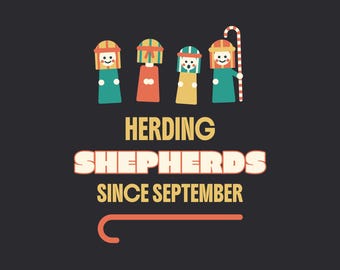 May include: A graphic design on a dark background featuring four stylised figures in robes and head coverings, one holding a candy cane staff. Text reads: HERDING SHEPHERDS SINCE SEPTEMBER, with a horizontal line and hook graphic below.