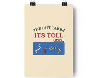 May include: A cream-coloured poster featuring the text THE CUT TAKES ITS TOLL in dark green and red. Below, a blue water graphic shows a small boat, a white pipe, a red smartphone, yellow glasses, and a gold key sinking with bubbles.