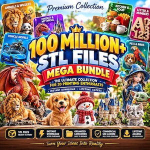 May include: A digital advertisement for a 100 Million+ STL Files Mega Bundle for 3D printing. The graphic features a red dragon, a golden lion, a puppy, a snowman, a castle, and a wizard character, with text labels for various categories.