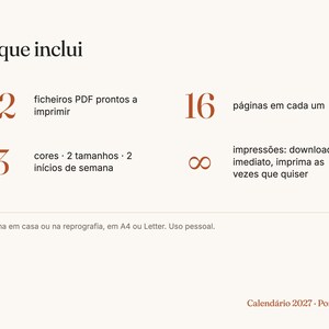 May include: A digital 2027 calendar information sheet featuring the text O que inclui, 12 print-ready PDF files, 16 pages each, 3 colors, 2 sizes, 2 week start options, and an infinity symbol for unlimited downloads and printing.