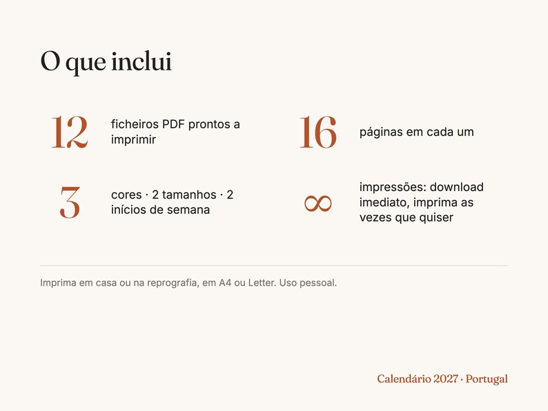 May include: A digital 2027 calendar information sheet featuring the text O que inclui, 12 print-ready PDF files, 16 pages each, 3 colors, 2 sizes, 2 week start options, and an infinity symbol for unlimited downloads and printing.