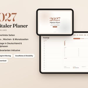 May include: A digital planner for 2027 displayed on two tablet screens. The text reads 2027 Digitaler Planer Deutschland, 505 verlinkte Seiten, Tages-, Wochen- & Monatsseiten, Feiertage in Deutschland & Mondphasen, 4 Farbvarianten inklusive, Woche beginnt Montag, GoodNotes & Notability, Sofort-Download.