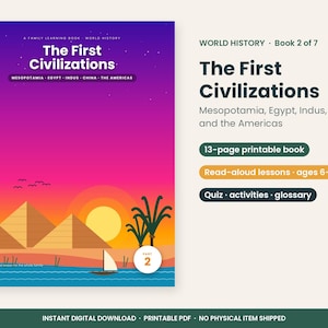May include: A digital book cover titled The First Civilisations, featuring a sunset landscape with pyramids, palm trees, and a sailboat on water. The text includes Mesopotamia, Egypt, Indus, China, and the Americas. It is a 13-page printable book with read-aloud lessons for ages 6-12, including a quiz, activities, and a glossary.