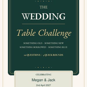 May include: A rectangular wedding table challenge card with a dark green background and cream border. Text reads: THE WEDDING Table Challenge, SOMETHING OLD, NEW, BORROWED, BLUE, 20 QUESTIONS / 4 QUICK ROUNDS, CELEBRATING Megan & Jack 2nd April 2027.