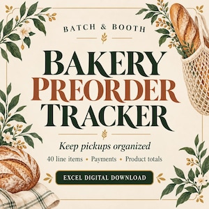 May include: A digital bakery preorder tracker template featuring the text BATCH & BOOTH, BAKERY PREORDER TRACKER, Keep pickups organized, 40 line items, Payments, Product totals, and EXCEL DIGITAL DOWNLOAD, decorated with bread and floral illustrations.
