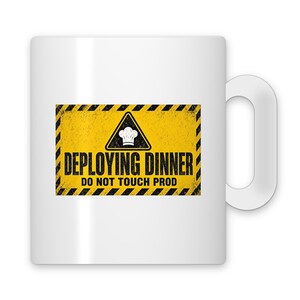 Deploying Dinner Do Not Touch Prod Mug, DevOps Programmer Coffee Cup