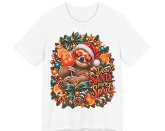 Christmas Shirt Sloth with Spritz, Dear Santa more Spritz, Funny Christmas Shirt for Women