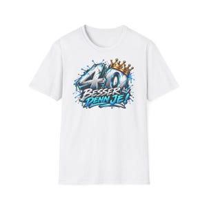 Geburtstagsshirt 40 Besser denn je, Graffiti Blau mit Krone, Geschenk Mann