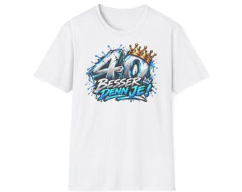 Geburtstagsshirt 40 Besser denn je, Graffiti Blau mit Krone, Geschenk Mann