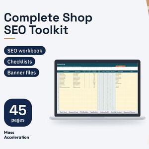 May include: A digital Complete Shop SEO Toolkit featuring a laptop displaying a keyword log spreadsheet. The toolkit includes an SEO workbook, checklists, and banner files, totaling 45 pages, with the text Mass Acceleration visible.