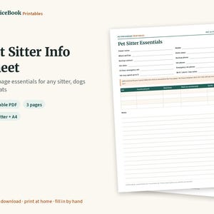 May include: A Pet Sitter Info Sheet printable document featuring the text Pet Sitter Essentials, with blank lines for owner details, emergency contacts, and a table for pet feeding schedules, notes, and daily care instructions.