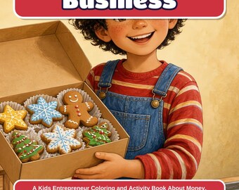 May include: A book cover titled My First Cookie Business featuring a child in blue overalls and a red striped shirt holding a box of decorated gingerbread cookies. The text includes A Kids Entrepreneur Coloring and Activity Book About Money, Saving, and Starting a Business (Ages 6-10), Book 4 in the Young Entrepreneurs Coloring Series, and the author name Wilde Wester.