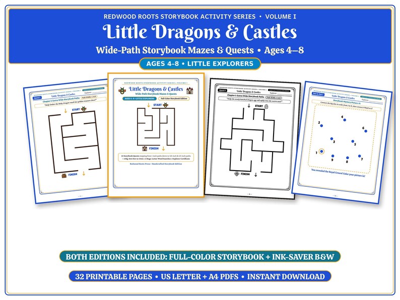 May include: Redwood Roots Storybook Activity Series Volume I Little Dragons & Castles Wide-Path Storybook Mazes & Quests Ages 4-8. Includes four printable activity pages featuring mazes and a dot-to-dot puzzle. Both editions included: full-color storybook and ink-saver black and white. 32 printable pages, US Letter and A4 PDFs, instant download.