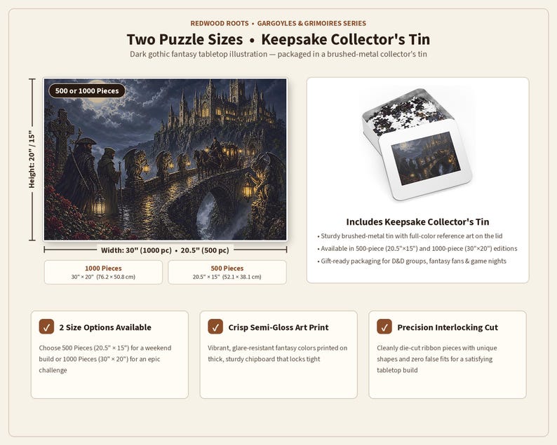 May include: Redwood Roots Gargoyles & Grimoires series jigsaw puzzle available in 500 or 1000 pieces. Includes a brushed-metal collector's tin with reference art. Features a dark fantasy illustration of a castle, bridge, and figures.