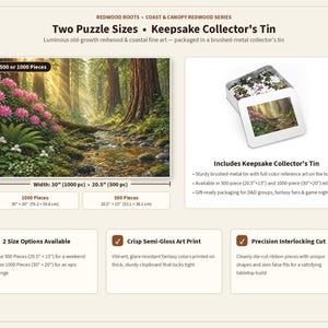 May include: A jigsaw puzzle featuring a forest scene with redwood trees, a stream, and pink rhododendrons. The product includes a brushed-metal collector's tin with reference art. Available in 500 pieces (20.5" x 15") or 1000 pieces (30" x 20").