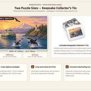 May include: A jigsaw puzzle featuring a Pacific Northwest landscape with a ferry, orcas, a lighthouse, and a mountain at sunset. The set includes a brushed-metal collector's tin with the artwork on the lid. Available in 500 pieces at 20.5 by 15 inches or 1000 pieces at 30 by 20 inches.
