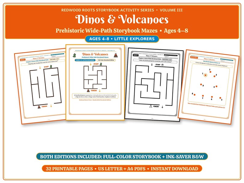 May include: Redwood Roots Storybook Activity Series Volume III Dinos & Volcanoes Prehistoric Wide-Path Storybook Mazes for ages 4-8. Includes four printable pages featuring maze puzzles and dot-to-dot activities in both full-color and black and white editions.
