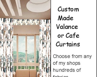 Valance or cafe curtains choose any of my fabrics or supply your own fabric