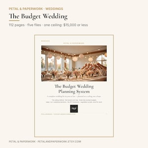 May include: A digital document titled The Budget Wedding Planning System by Petal & Paperwork. It features 112 pages, five files, and a $15,000 budget ceiling. The cover displays a photo of a wedding reception with floral centerpieces.