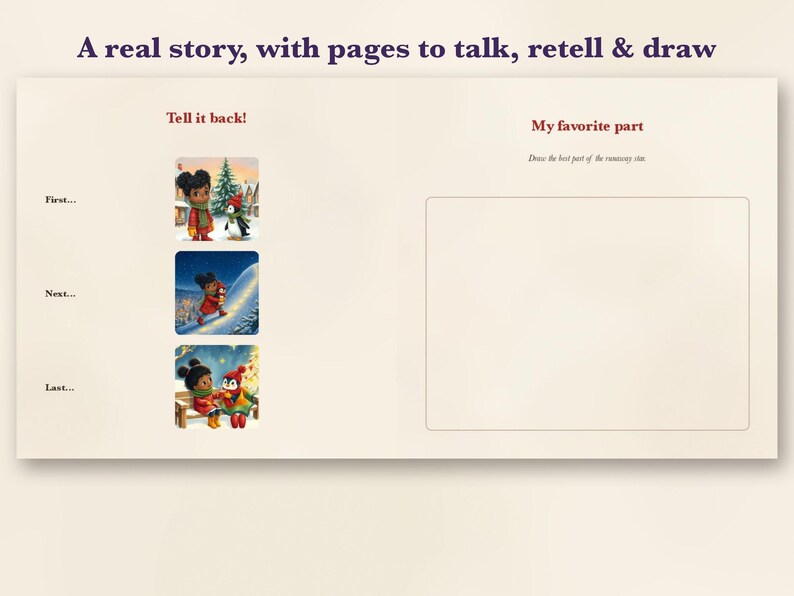 Pu&ograve; includere: Una pagina di libro intitolata A real story, with pages to talk, retell & draw. Il lato sinistro presenta Tell it back! con tre illustrazioni di un bambino e un pinguino, etichettate First, Next e Last. A destra c'&egrave; My favorite part.