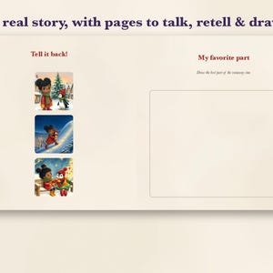 May include: A book page titled A real story, with pages to talk, retell & draw. The left side features Tell it back! with three illustrations of a child and penguin, labeled First, Next, and Last. The right side has My favorite part.