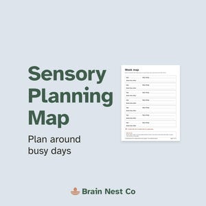 May include: A digital planning document titled Sensory Planning Map with the subtitle Plan around busy days. The document features a Week map template with fields for Day, Busy thing, and Quiet time idea. The Brain Nest Co logo is at the bottom.