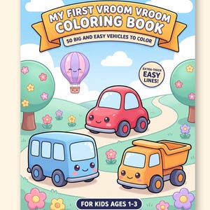 May include: A printable PDF coloring book titled My First Vroom Vroom Coloring Book Book 2, featuring 56 pages of vehicle illustrations. The cover shows a red car, blue bus, orange dump truck, and hot air balloon on a path with flowers.