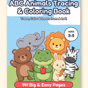 May include: A digital coloring book cover titled ABC Animals Tracing & Coloring Book, Trace, Color & Learn from A to Z. It features a brown bear, gray elephant, lion, green crocodile with an apple, rabbit with a carrot, and a zebra. Text includes AGES 3-5 and 141 Big & Easy Pages.