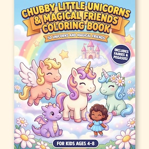 May include: A coloring book titled Chubby Little Unicorns & Magical Friends Book 1 featuring 50 unicorns and magical friends for kids ages 4-8. The cover shows colorful unicorns, a dragon, and a fairy against a rainbow and castle background.