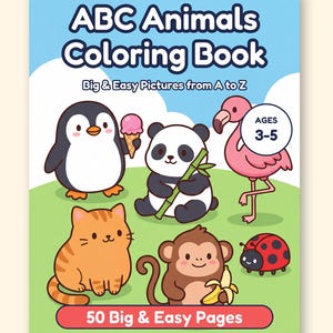 May include: A printable ABC Animals Coloring Book featuring 56 pages in US Letter and A4 sizes. The cover displays a penguin, panda, flamingo, cat, monkey, and ladybug with the text ABC Animals Coloring Book, Big & Easy Pictures from A to Z, Ages 3-5, and 50 Big & Easy Pages.