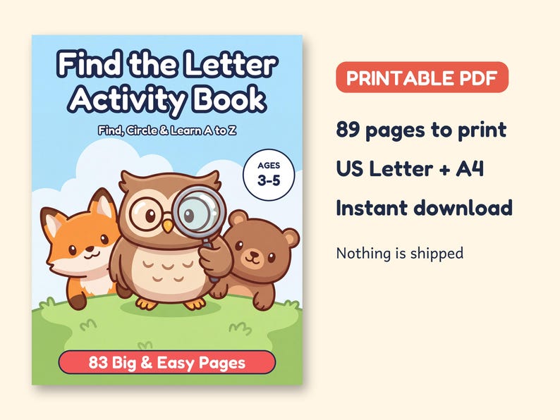 May include: A printable PDF activity book titled Find the Letter Activity Book, Find, Circle & Learn A to Z, featuring a cartoon fox, owl with a magnifying glass, and bear. The cover includes the text Ages 3-5 and 83 Big & Easy Pages.