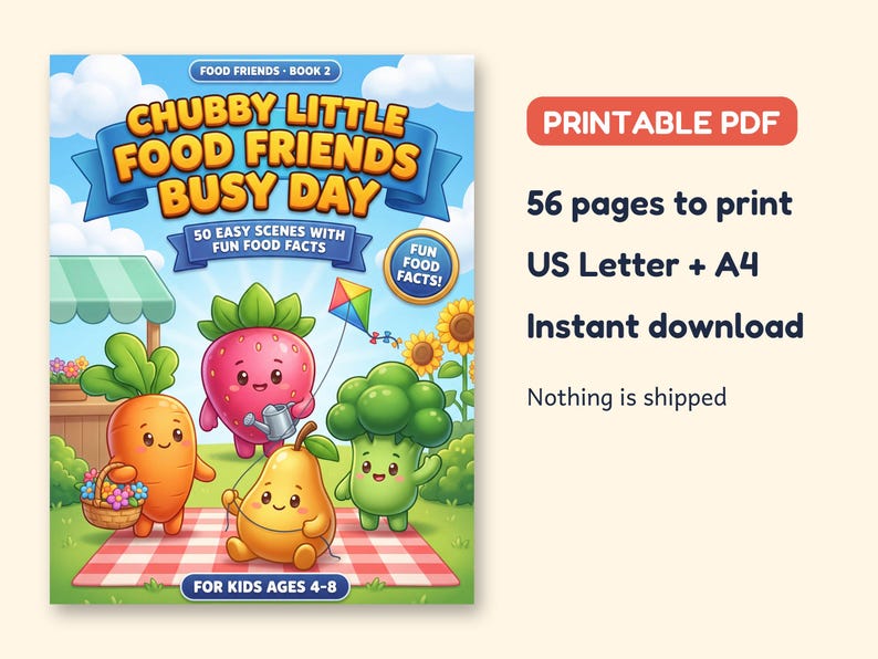 May include: A printable PDF coloring book titled Chubby Little Food Friends Busy Day, Book 2. The cover features cartoon carrot, strawberry, pear, and broccoli characters on a picnic blanket, with 56 pages for US Letter and A4 paper sizes.
