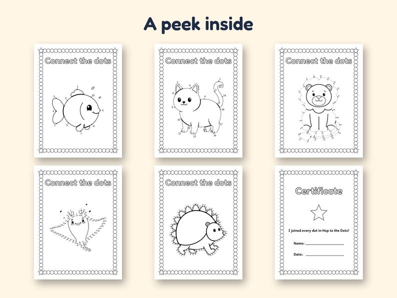 May include: Six printable activity sheets with the text A peek inside at the top. Five pages feature Connect the dots animal illustrations including a fish, cat, lion, stingray, and hedgehog. One page is a Certificate with a star graphic.