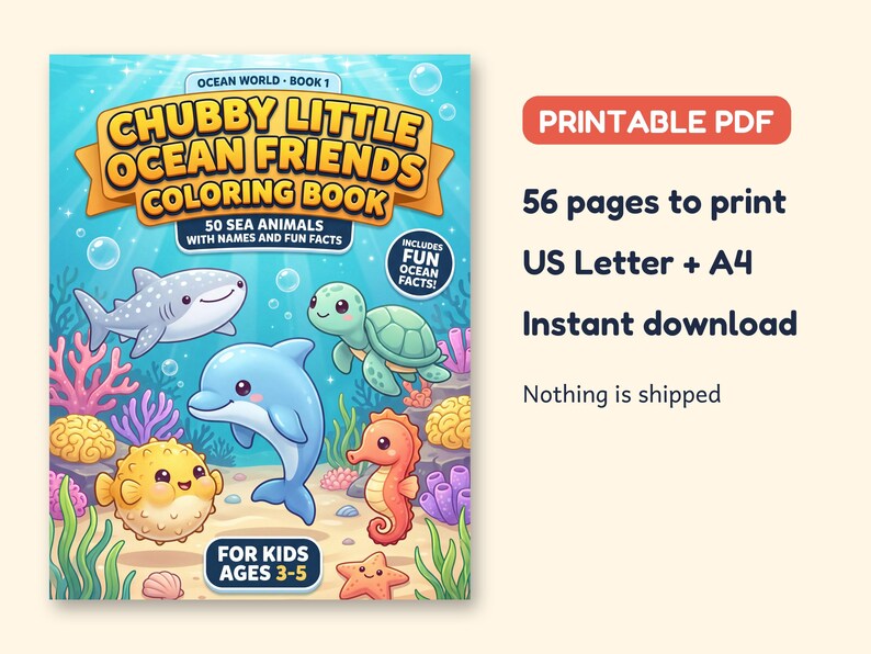 May include: A printable PDF coloring book titled Chubby Little Ocean Friends Book 1, featuring 50 sea animals with names and fun facts for kids ages 3-5. The cover shows a whale, dolphin, turtle, seahorse, and pufferfish in an ocean scene.
