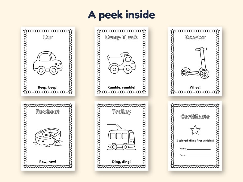 May include: A set of six coloring pages titled A peek inside, featuring black and white line drawings of a car, dump truck, scooter, rowboat, and trolley with corresponding text, plus a certificate page for completion.