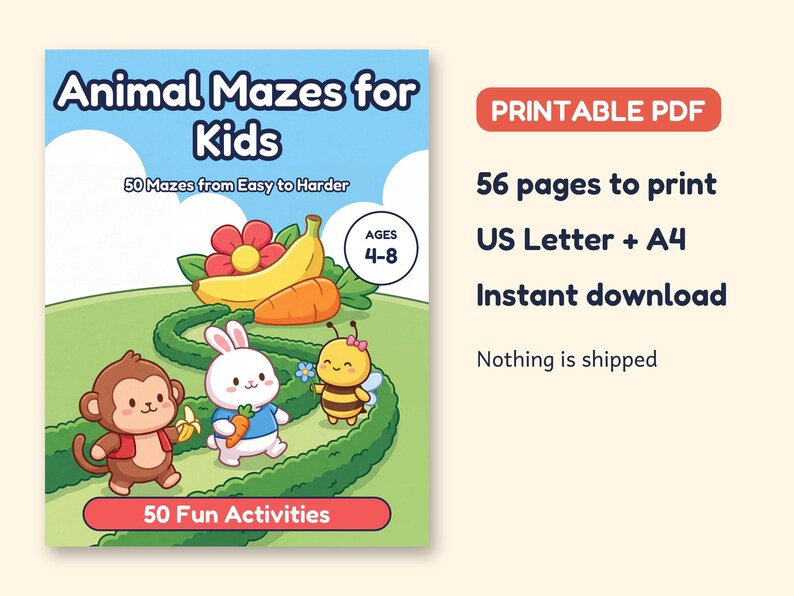 May include: A printable PDF activity book titled Animal Mazes for Kids with 50 mazes from easy to harder. The cover features a cartoon monkey, rabbit, and bee on a green path with a banana, carrot, and flower. Includes 56 pages in US Letter size.