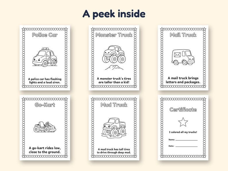 May include: A set of six printable coloring pages titled A peek inside, featuring black and white line art of a police car, monster truck, mail truck, go-kart, and mud truck, each with descriptive text and a final certificate page.