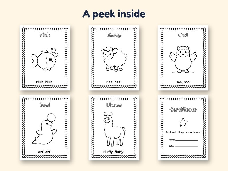 May include: Six black and white coloring pages with the text A peek inside. Each page features a different animal: a fish, sheep, owl, seal, and llama with their respective sounds, plus a certificate page with a star and lines for name and date.