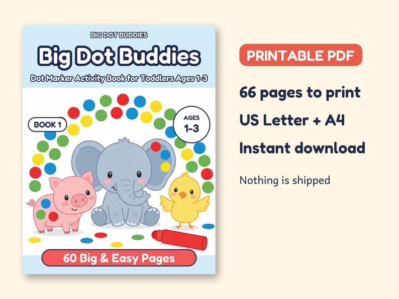 May include: A Big Dot Buddies dot marker activity book for toddlers ages 1-3. The cover features a blue elephant, a pink pig, and a yellow chick surrounded by colorful dots, with the text 60 Big & Easy Pages and 66 pages to print.