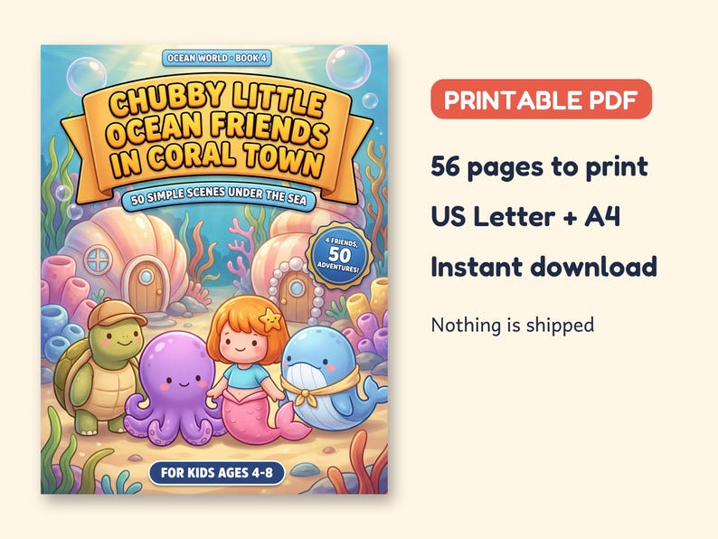 May include: A printable PDF coloring book titled Chubby Little Ocean Friends in Coral Town, featuring 56 pages in US Letter and A4 sizes. The cover shows a turtle, octopus, mermaid, and whale in an underwater scene with coral houses.