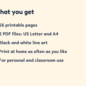 May include: A digital document listing product details with the heading What you get. It includes 56 printable pages, 2 PDF files in US Letter and A4 sizes, black and white line art, print at home options, and personal and classroom use.