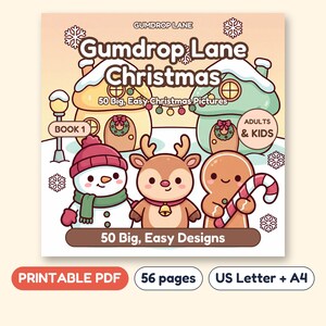 May include: A colouring book cover titled Gumdrop Lane Christmas featuring a snowman, a reindeer, and a gingerbread person. The text includes 50 Big, Easy Christmas Pictures, Book 1, Adults & Kids, and 50 Big, Easy Designs. Below are labels for Printable PDF, 56 pages, and US Letter + A4.