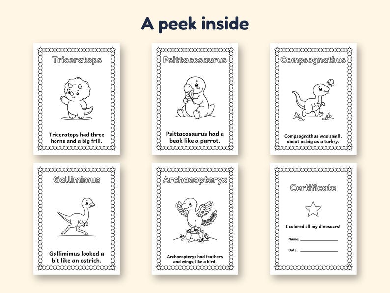 May include: Six black and white coloring pages titled A peek inside, featuring illustrations of a Triceratops, Psittacosaurus, Compsognathus, Gallimimus, and Archaeopteryx with descriptive text, plus a Certificate page for completion.